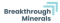 Breakthrough Minerals